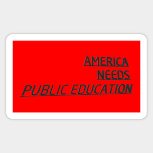 America Needs Public Education Magnet